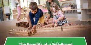 The Benefits of a Self-Paced Montessori Classroom